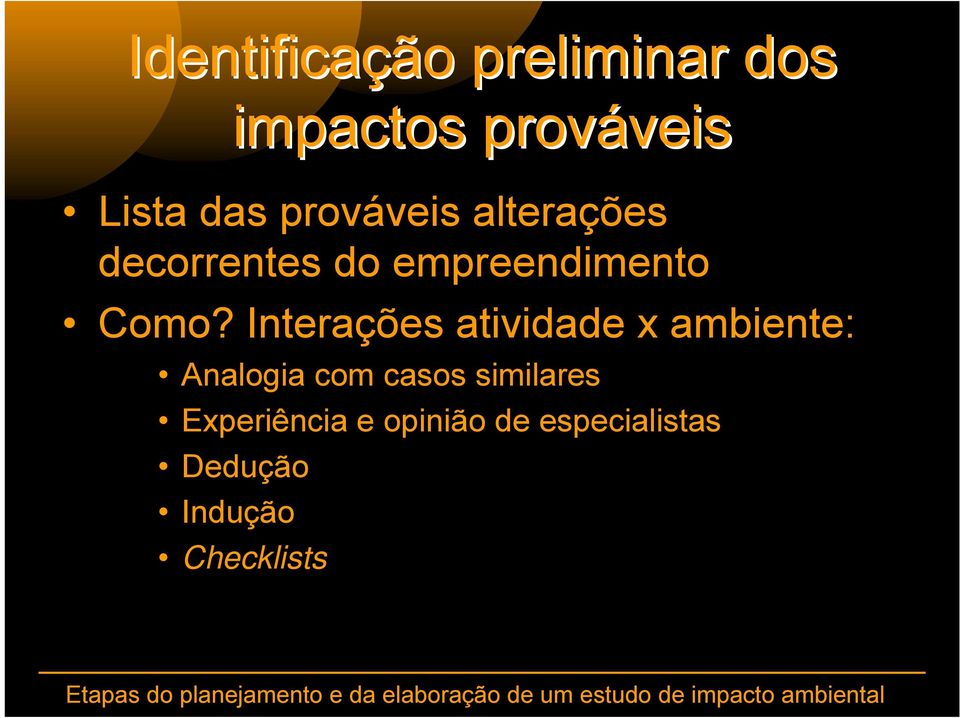 Interações atividade x ambiente: Analogia com casos similares