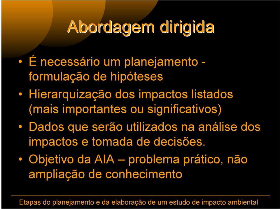 significativos) Dados que serão utilizados na análise dos impactos e