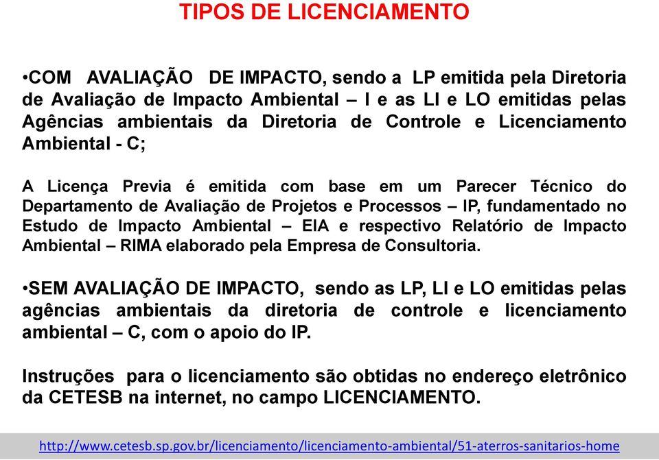 respectivo Relatório de Impacto Ambiental RIMA elaborado pela Empresa de Consultoria.