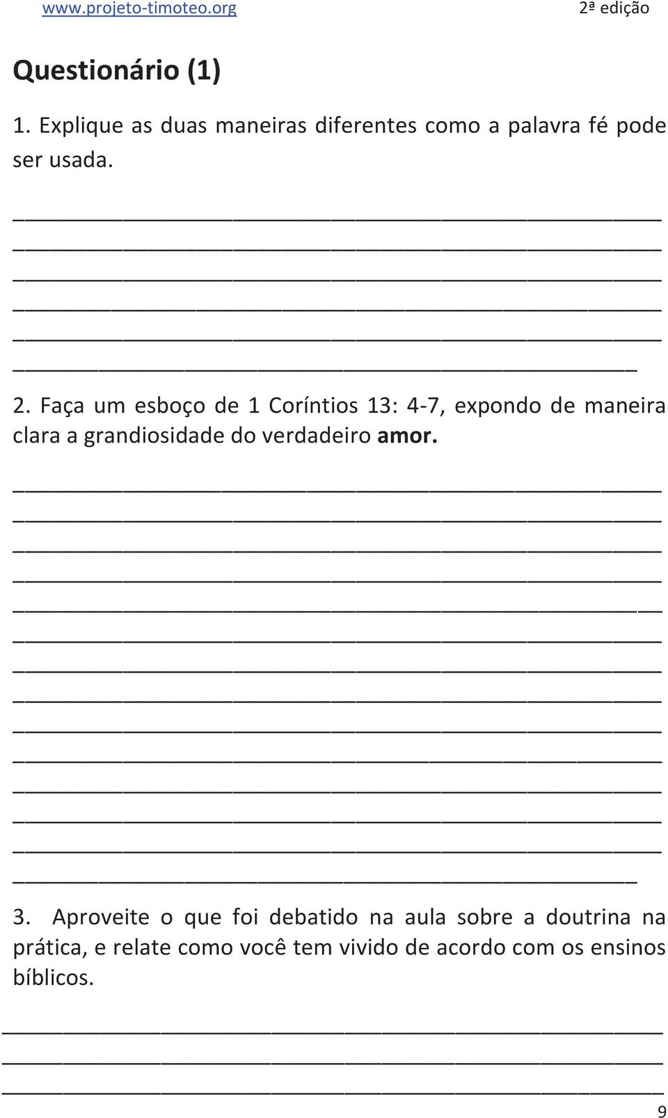 Faça um esboço de 1 Coríntios 13: 4-7, expondo de maneira clara a grandiosidade do