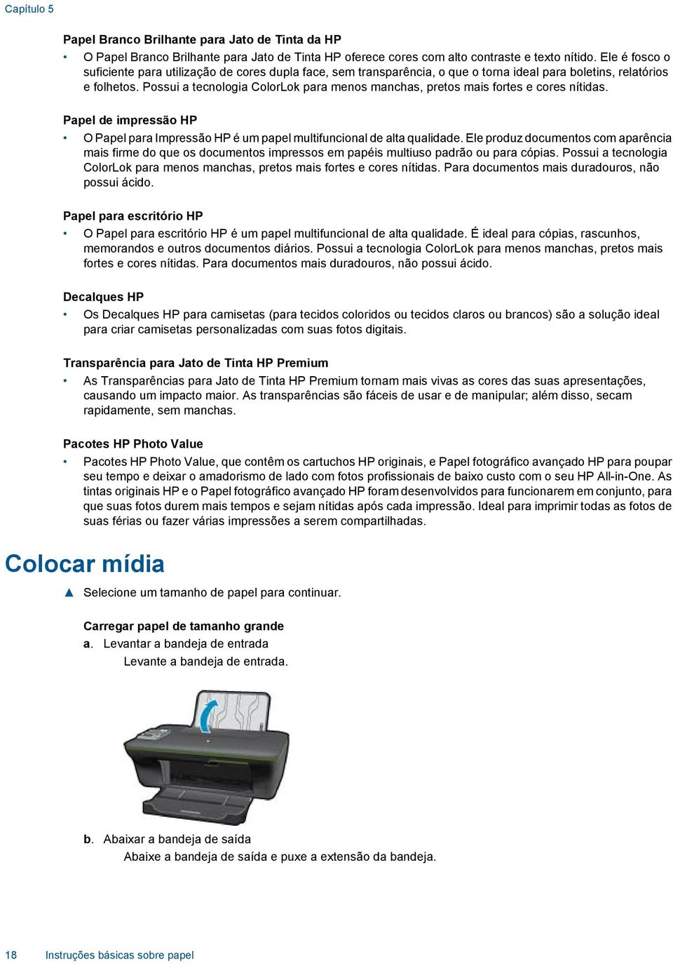 Possui a tecnologia ColorLok para menos manchas, pretos mais fortes e cores nítidas. Papel de impressão HP O Papel para Impressão HP é um papel multifuncional de alta qualidade.