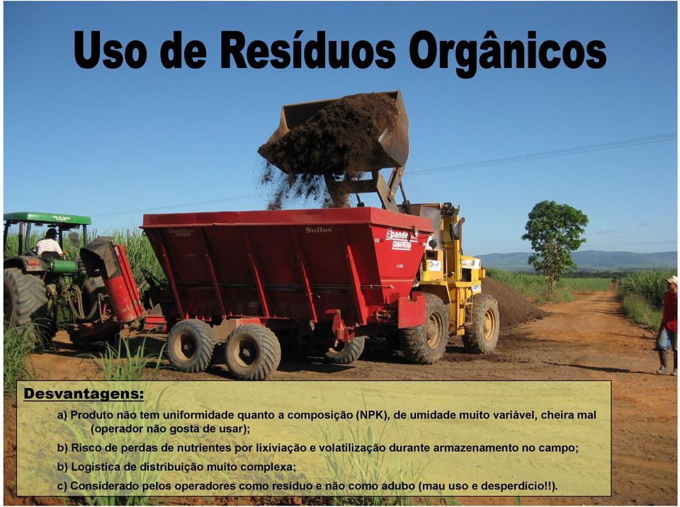 lixiviação e volatilização durante armazenamento no campo; b) Logística de distribuição