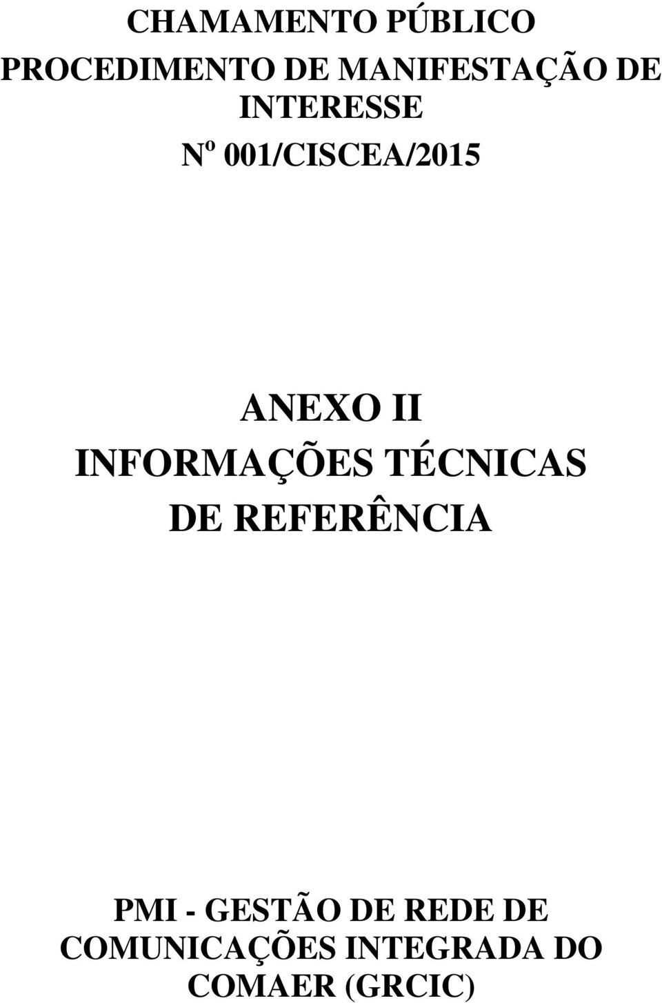 ANEXO II INFORMAÇÕES TÉCNICAS DE REFERÊNCIA