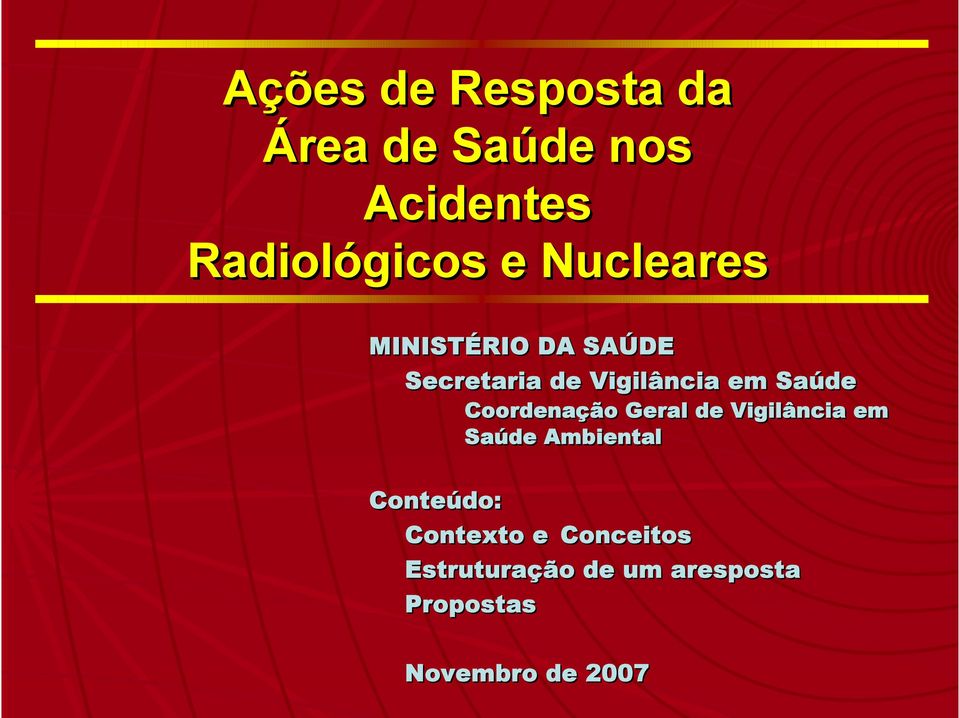 Coordenação Geral de Vigilância em Saúde Ambiental Conteúdo: