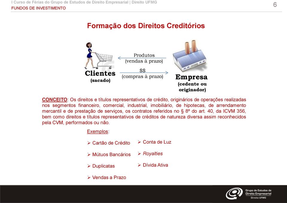 arrendamento mercantil e de prestação de serviços, os contratos referidos no 8º do art.