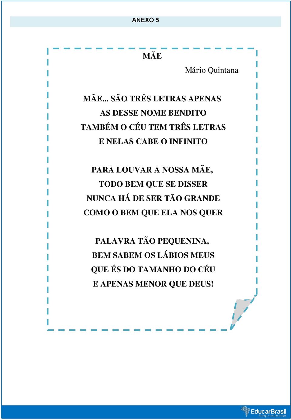 NELAS CABE O INFINITO PARA LOUVAR A NOSSA MÃE, TODO BEM QUE SE DISSER NUNCA HÁ DE