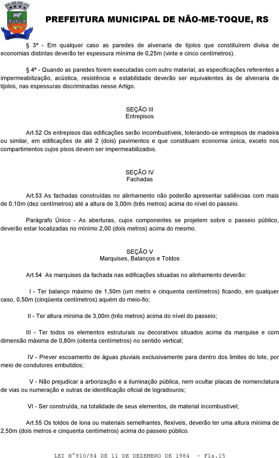 nas espessuras discriminadas nesse Artigo. SEÇÃO III Entrepisos Art.