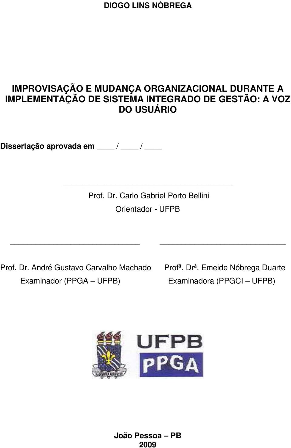 Carlo Gabriel Porto Bellini Orientador - UFPB Prof. Dr.