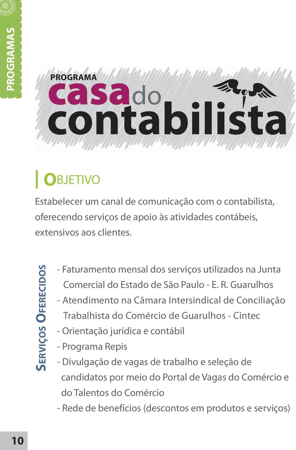 Guarulhos - Atendimento na Câmara Intersindical de Conciliação Trabalhista do Comércio de Guarulhos - Cintec - Orientação jurídica e contábil - Programa