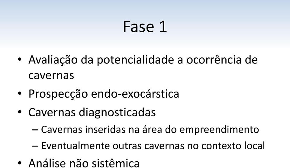 diagnosticadas Cavernas inseridas na área do