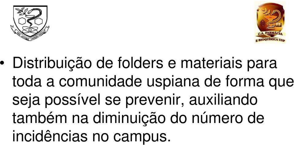 possível se prevenir, auxiliando também na