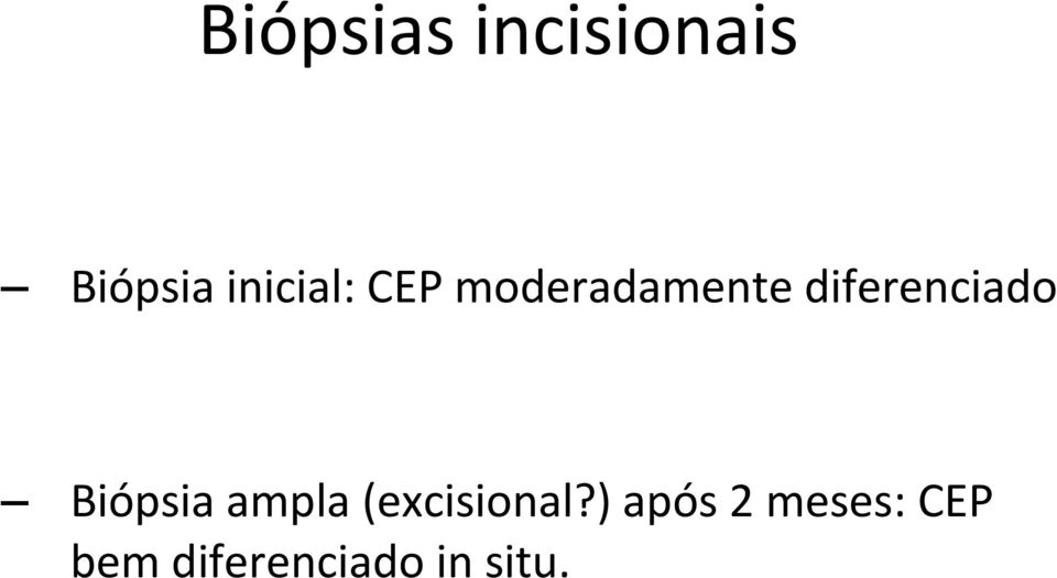 diferenciado Biópsia ampla