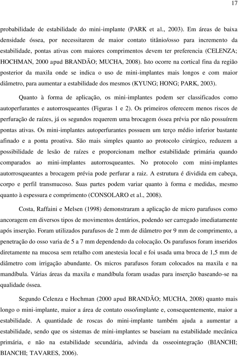 apud BRANDÃO; MUCHA, 2008).