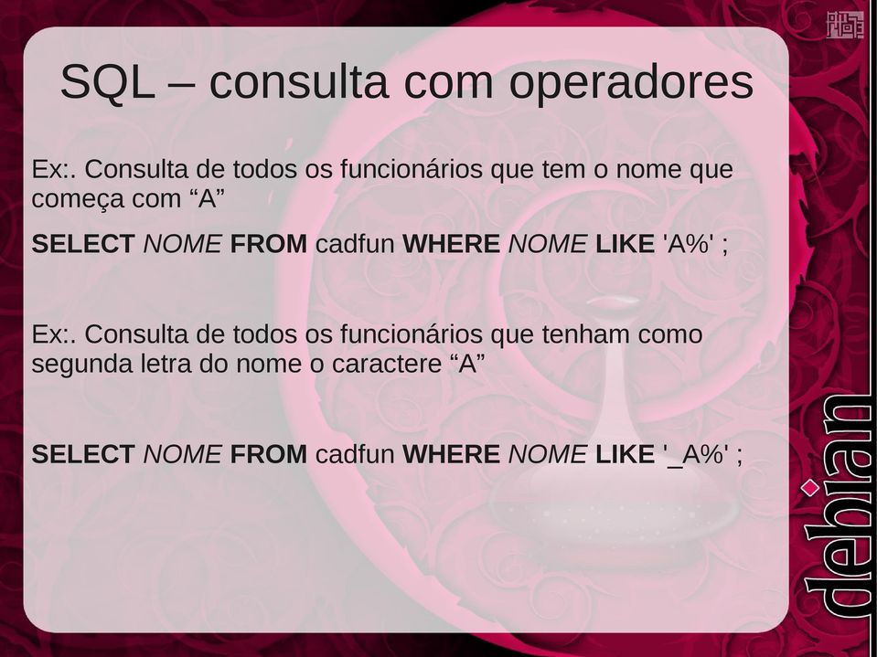 Consulta de todos os funcionários que tenham como segunda letra