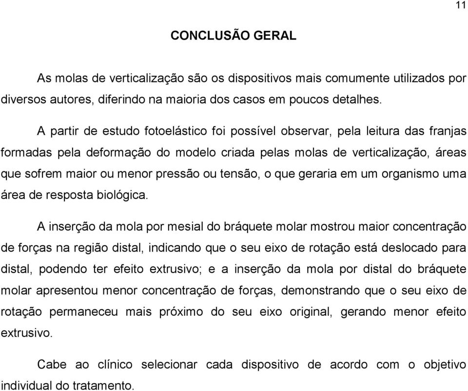 tensão, o que geraria em um organismo uma área de resposta biológica.