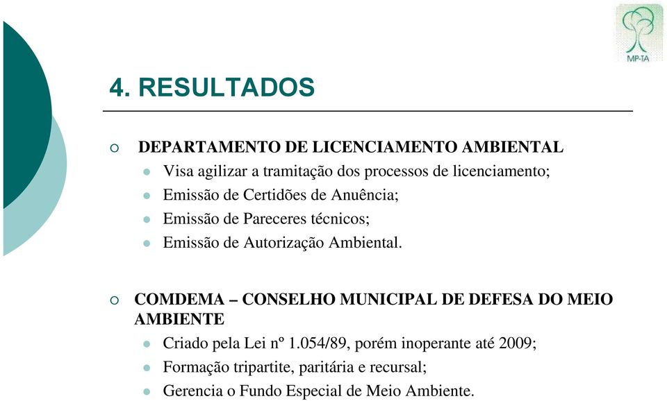 Autorização Ambiental. COMDEMA CONSELHO MUNICIPAL DE DEFESA DO MEIO AMBIENTE Criado pela Lei nº 1.