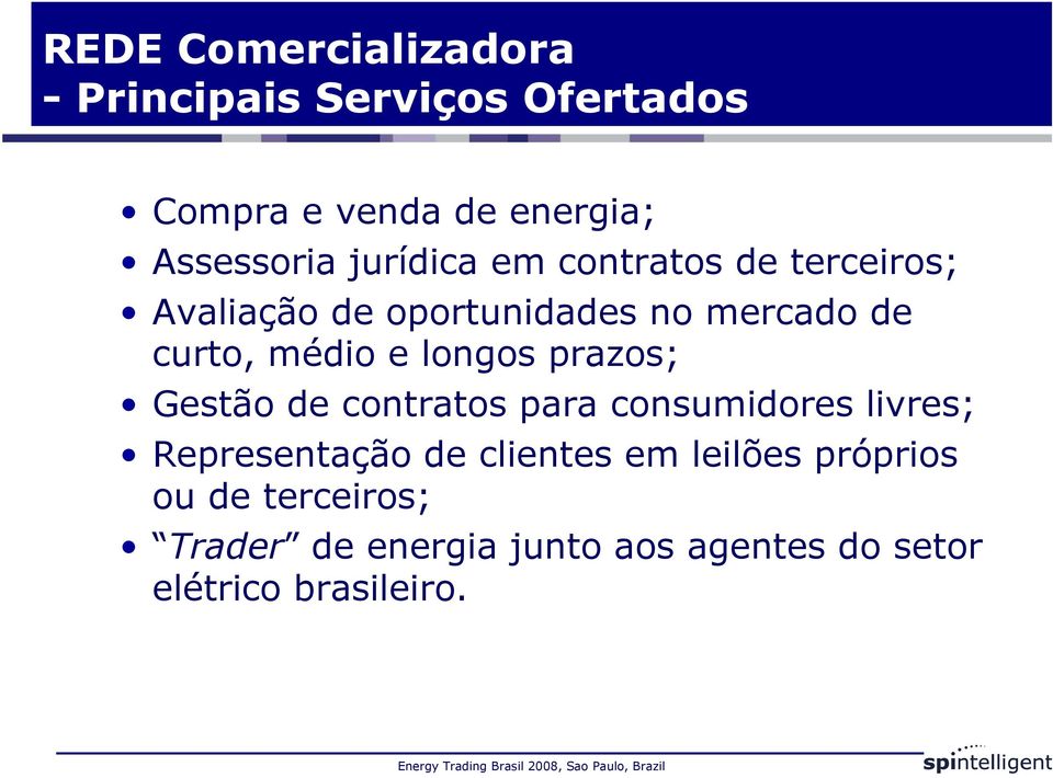 longos prazos; Gestão de contratos para consumidores livres; Representação de clientes em