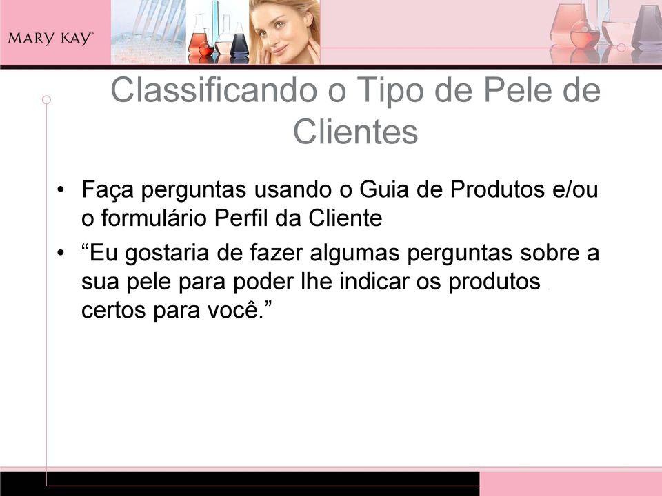 Cliente Eu gostaria de fazer algumas perguntas sobre a