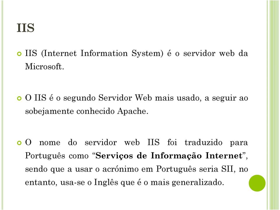 O nome do servidor web IIS foi traduzido para Português como Serviços de Informação