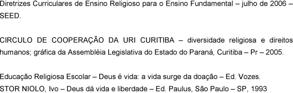 Assembléia Legislativa do Estado do Paraná, Curitiba Pr 2005.