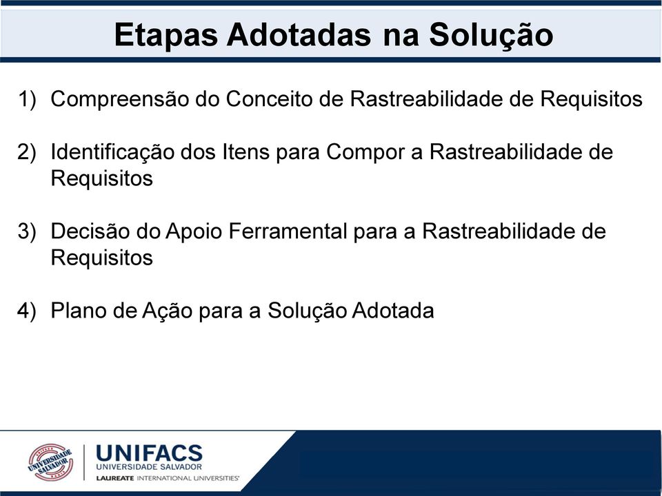 Compor a Rastreabilidade de Requisitos 3) Decisão do Apoio