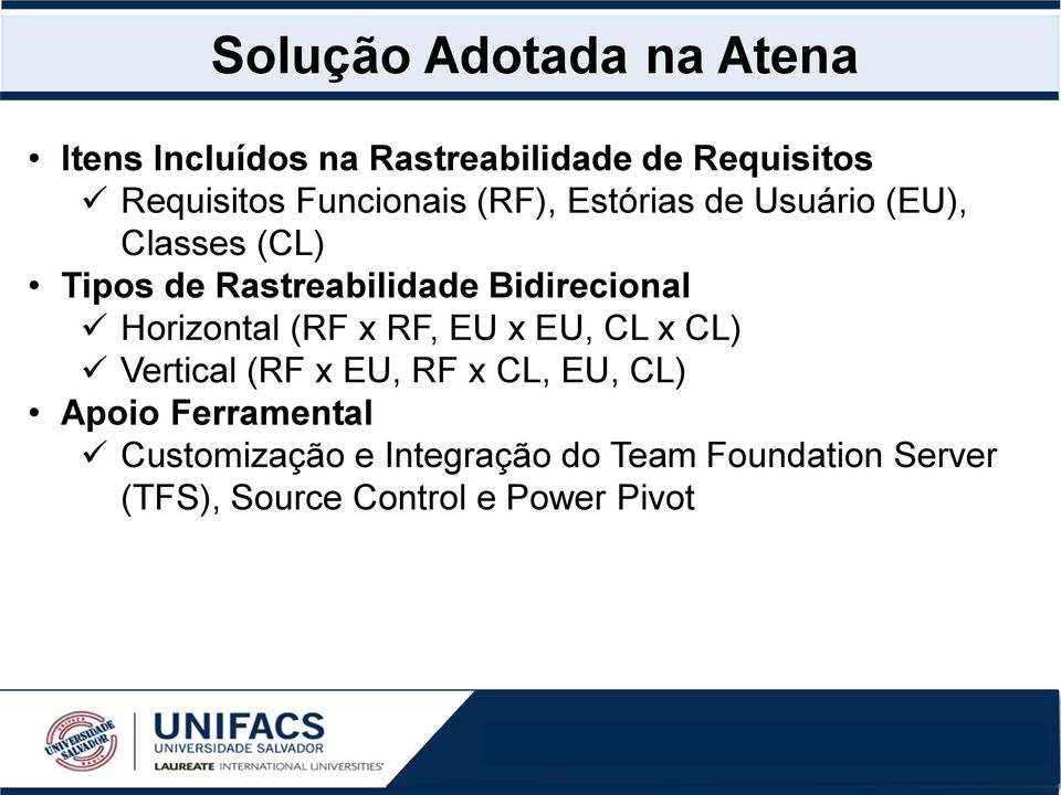 Bidirecional Horizontal (RF x RF, EU x EU, CL x CL) Vertical (RF x EU, RF x CL, EU, CL)