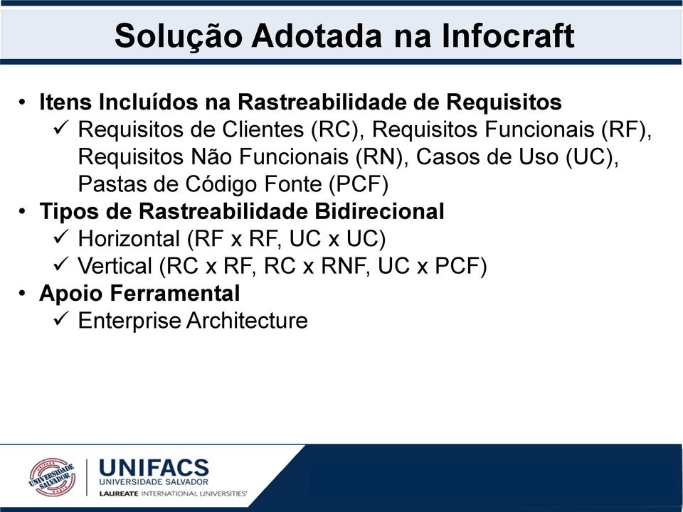 (UC), Pastas de Código Fonte (PCF) Tipos de Rastreabilidade Bidirecional Horizontal (RF x