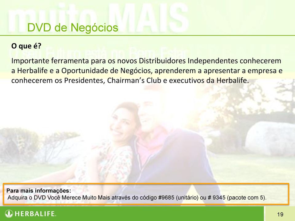 empresa e conhecerem os Presidentes, Chairman s Club e executivos da Herbalife.