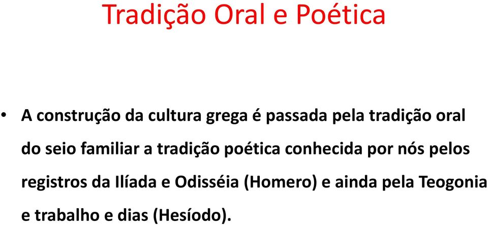 poética conhecida por nós pelos registros da Ilíada e