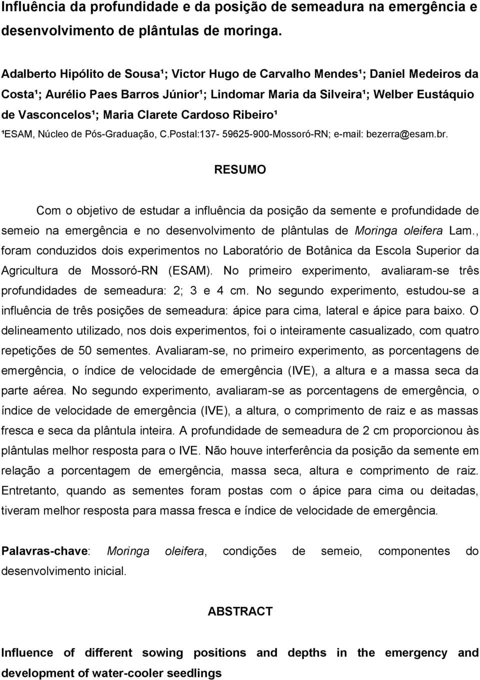 Cardoso Ribeiro¹ ¹ESAM, Núcleo de Pós-Graduação, C.Postal:137-59625-900-Mossoró-RN; e-mail: bezerra@esam.br.