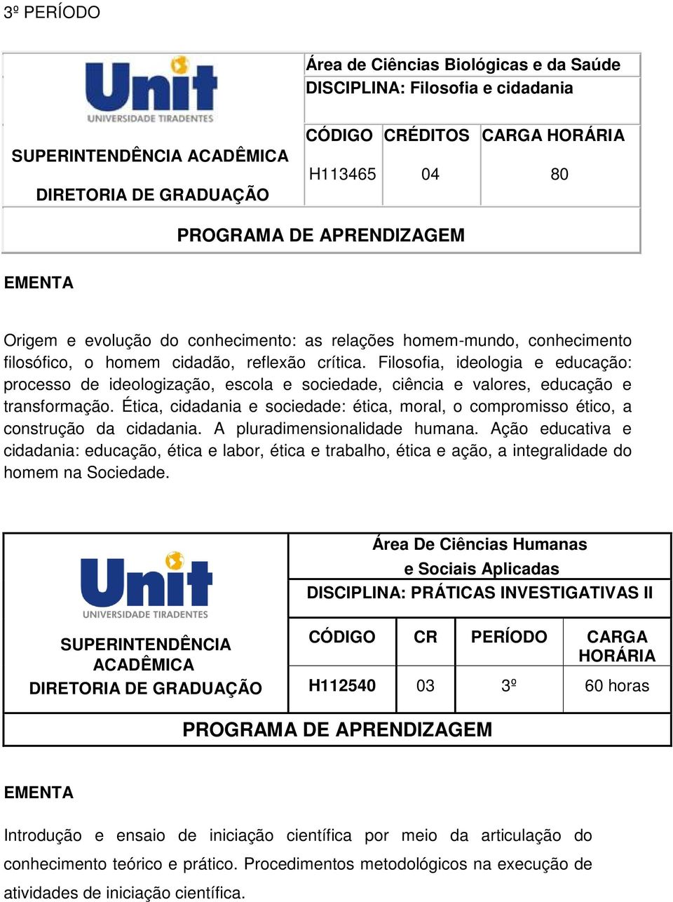 Ética, cidadania e sociedade: ética, moral, o compromisso ético, a construção da cidadania. A pluradimensionalidade humana.