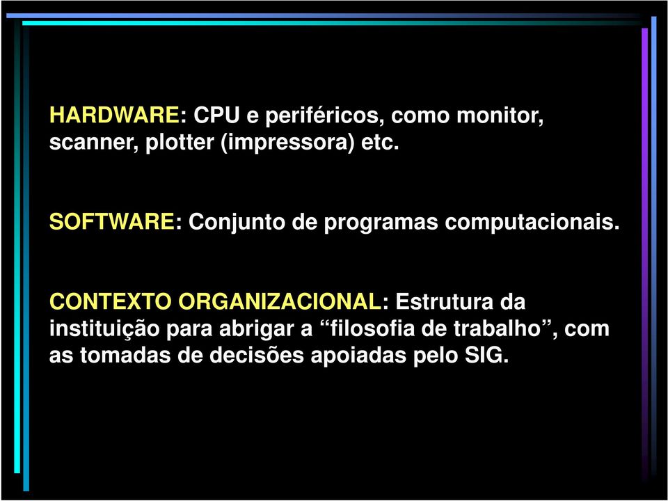 CONTEXTO ORGANIZACIONAL: Estrutura da instituição para abrigar a