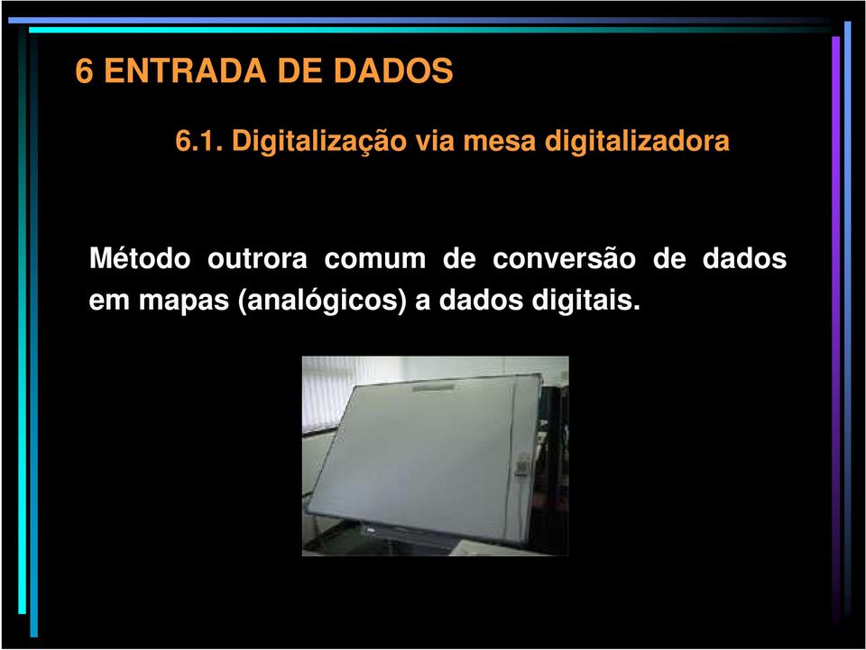 digitalizadora Método outrora comum