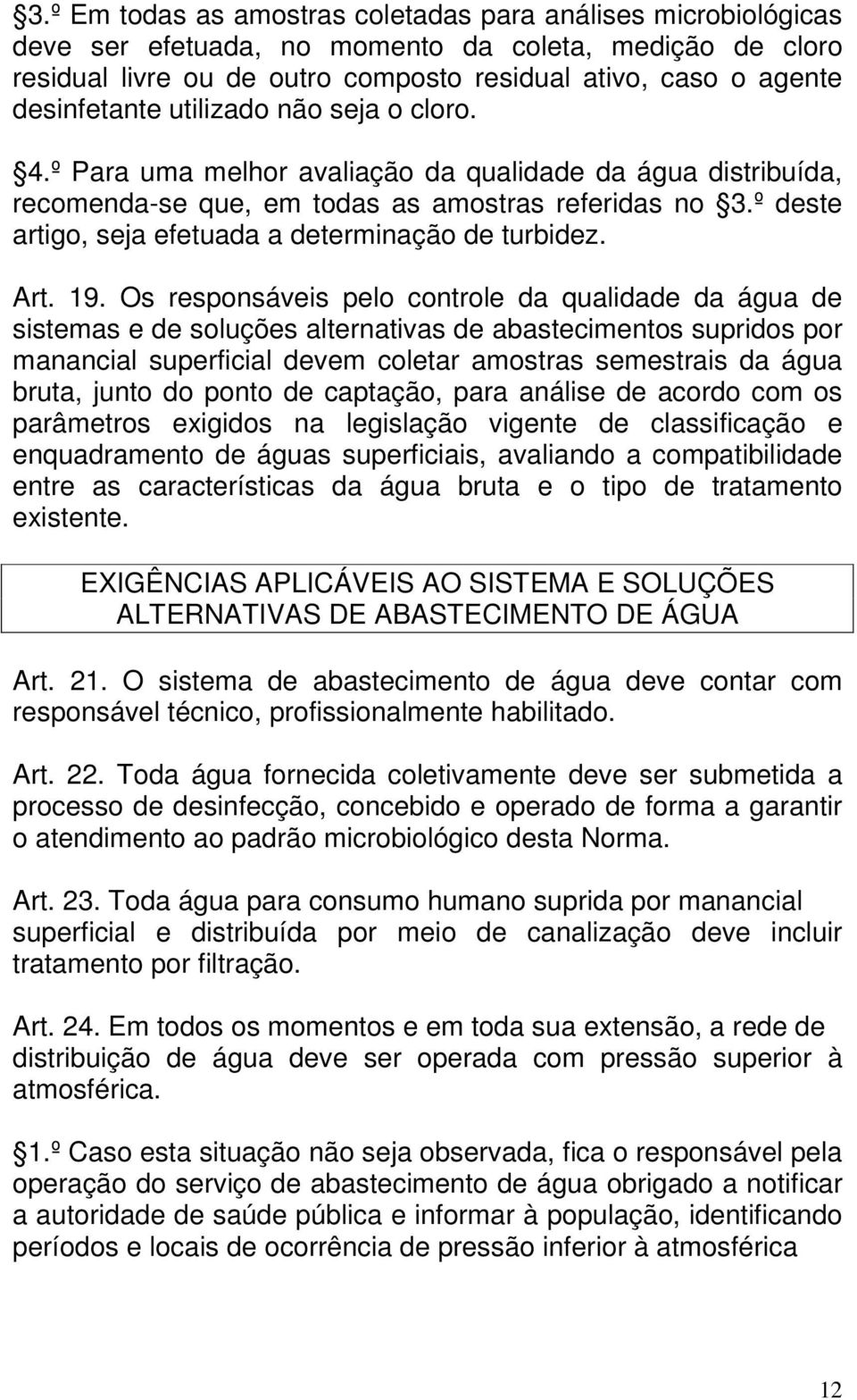 º deste artigo, seja efetuada a determinação de turbidez. Art. 19.