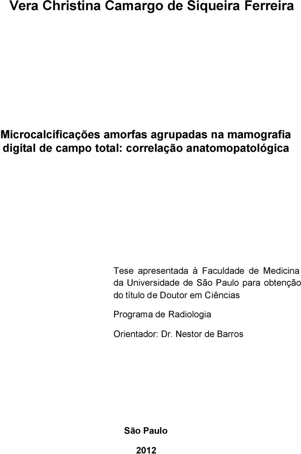 Faculdade de Medicina da Universidade de São Paulo para obtenção do título de