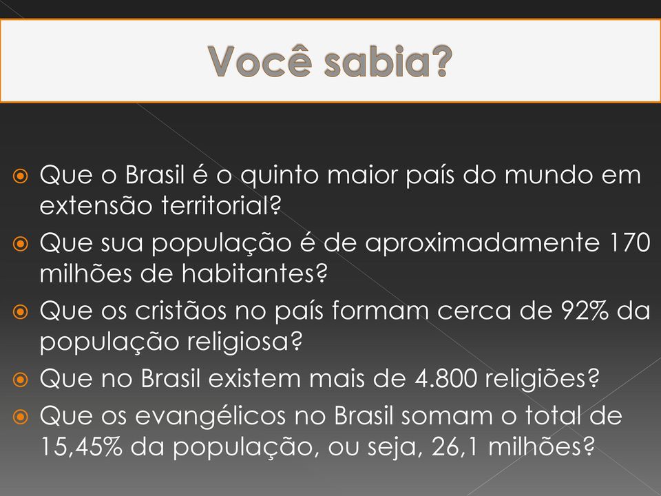 Que os cristãos no país formam cerca de 92% da população religiosa?