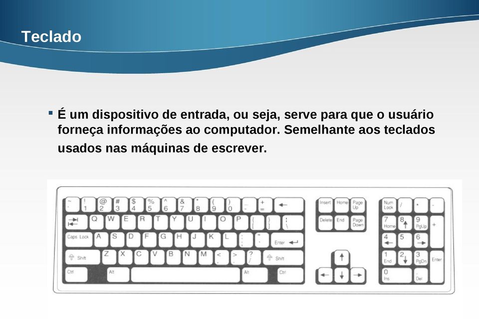 informações ao computador.