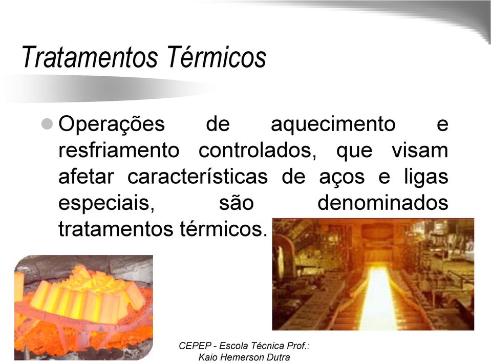 que visam afetar características de aços e