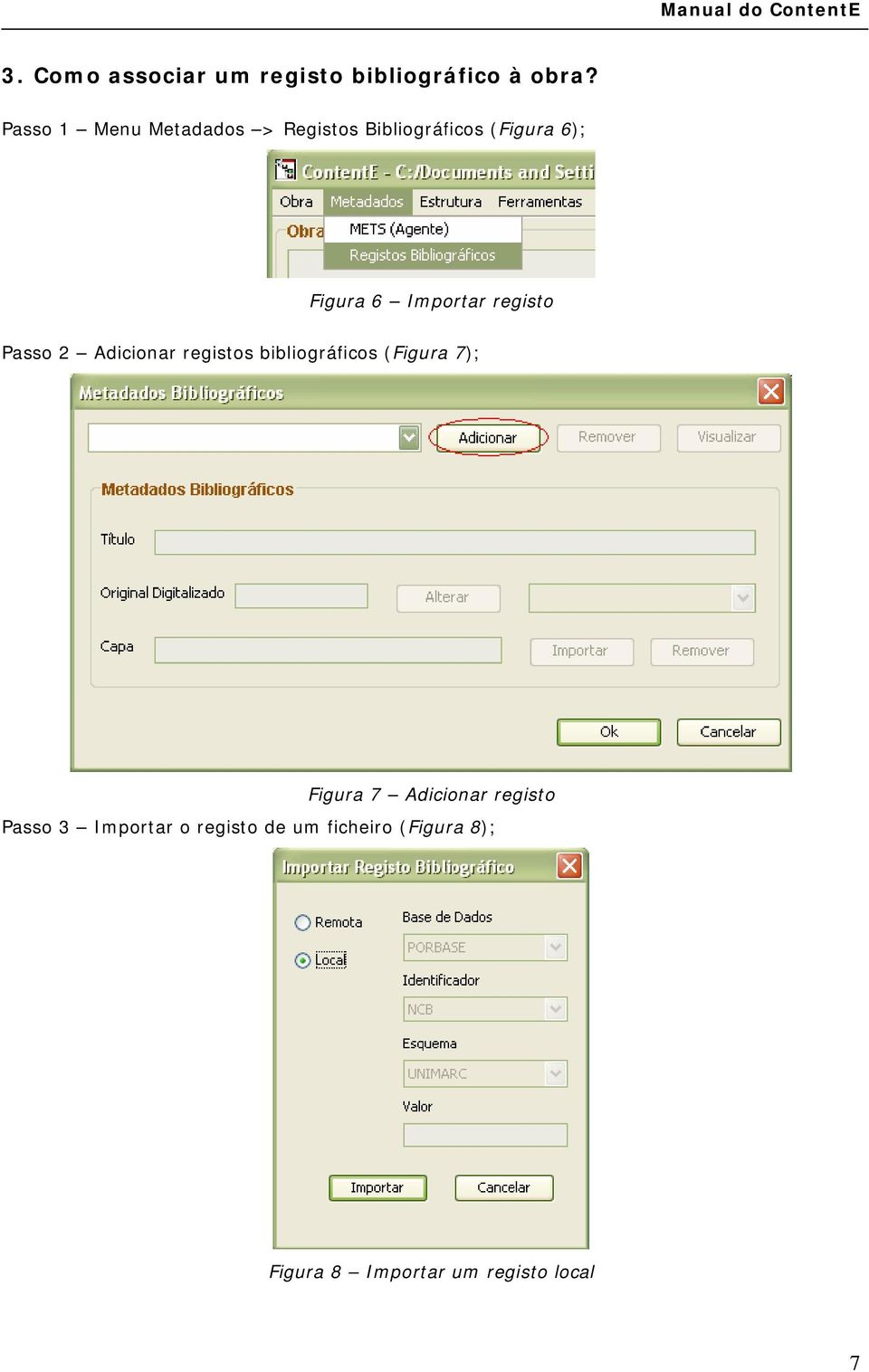 Importar registo Passo 2 Adicionar registos bibliográficos (Figura 7);