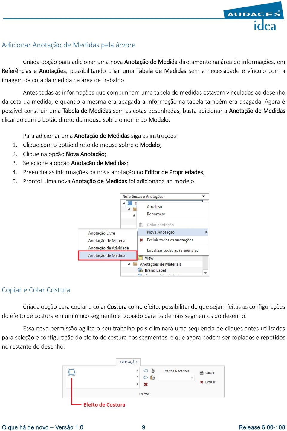 Antes todas as informações que compunham uma tabela de medidas estavam vinculadas ao desenho da cota da medida, e quando a mesma era apagada a informação na tabela também era apagada.