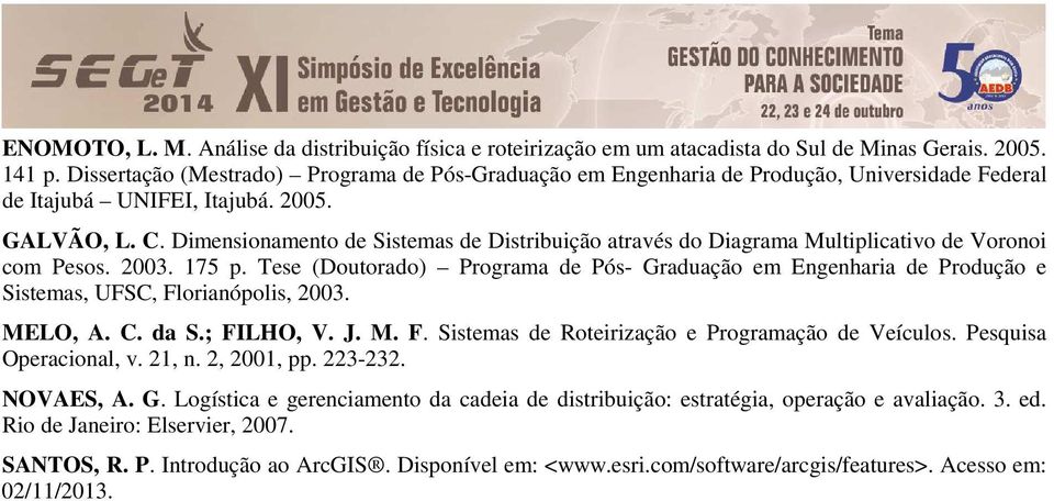 Dimensionamento de Sistemas de Distribuição através do Diagrama Multiplicativo de Voronoi com Pesos. 2003. 175 p.