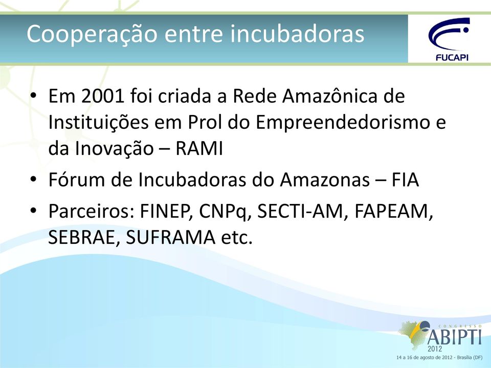 da Inovação RAMI Fórum de Incubadoras do Amazonas FIA