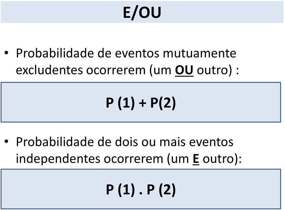 + P(2) Probabilidade de dois ou mais eventos