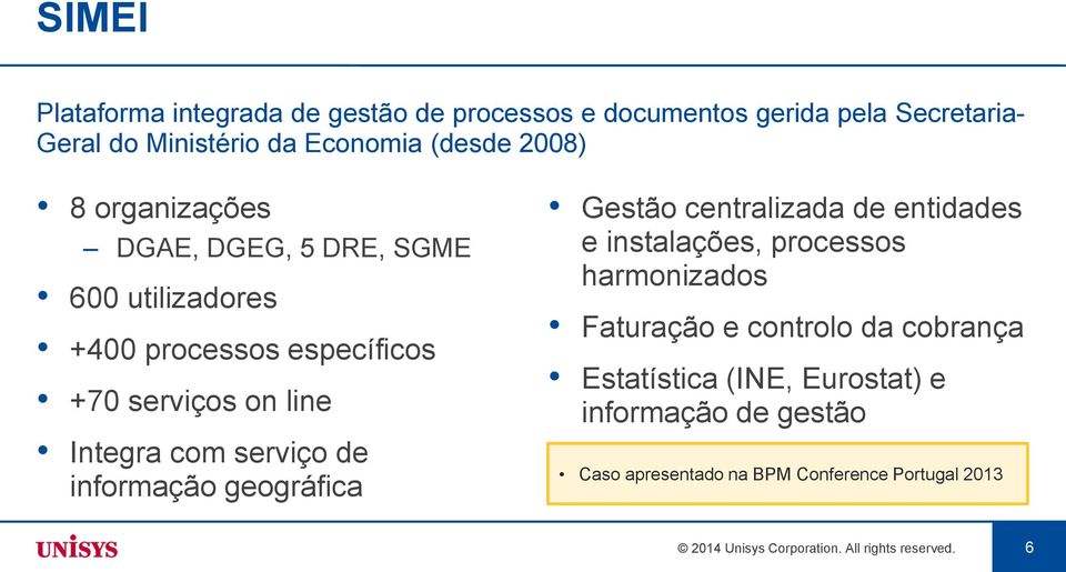 informação geográfica Gestão centralizada de entidades e instalações, processos harmonizados Faturação e controlo da cobrança