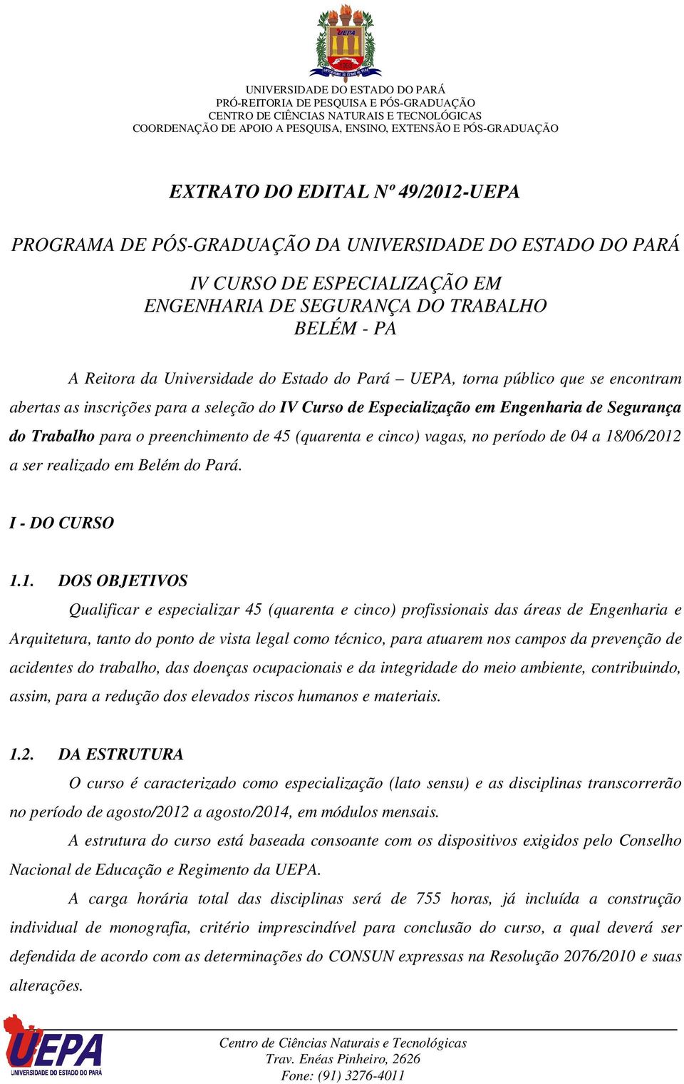 cinco) vagas, no período de 04 a 18