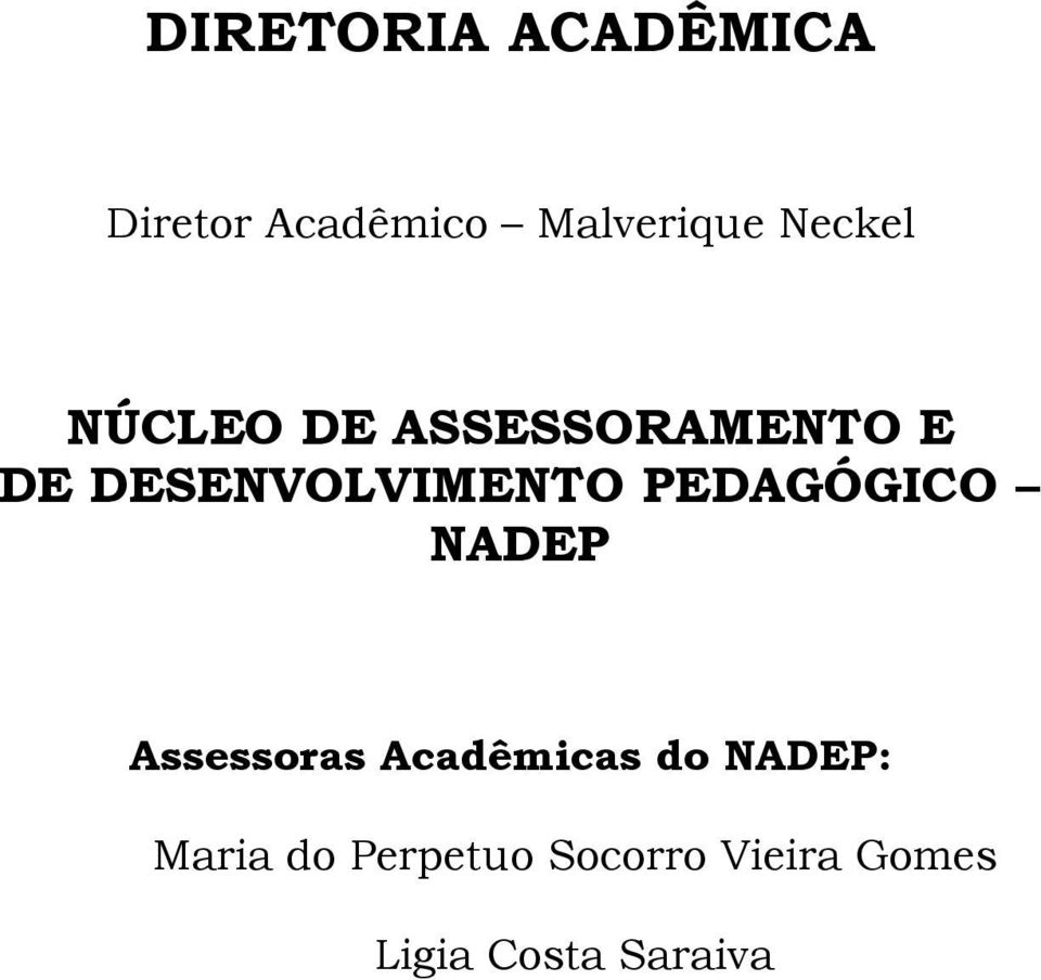 PEDAGÓGICO NADEP Assessoras Acadêmicas do NADEP: