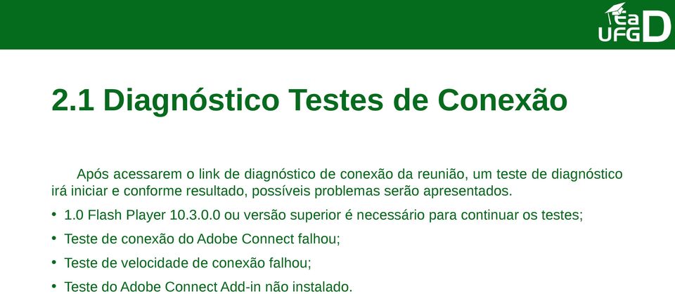 0 Flash Player 10.3.0.0 ou versão superior é necessário para continuar os testes; Teste de conexão