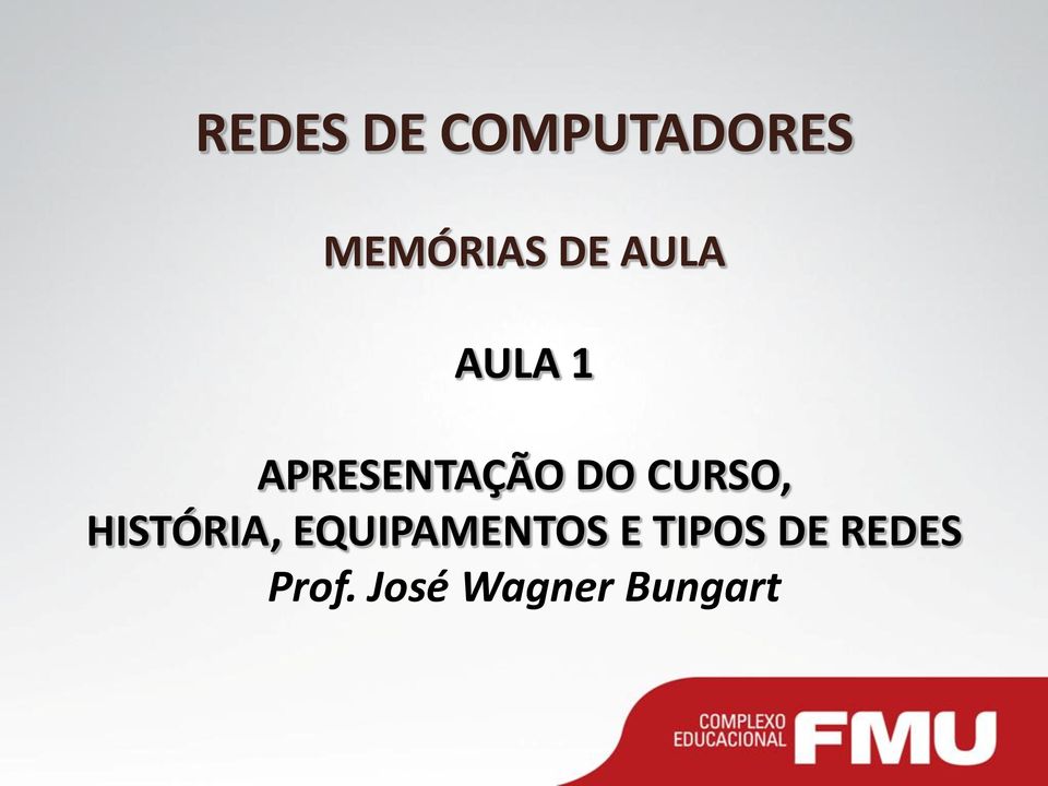 CURSO, HISTÓRIA, EQUIPAMENTOS E