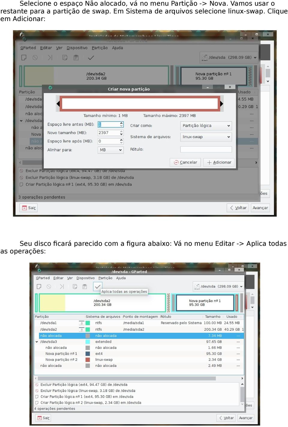 Em Sistema de arquivos selecione linux-swap.