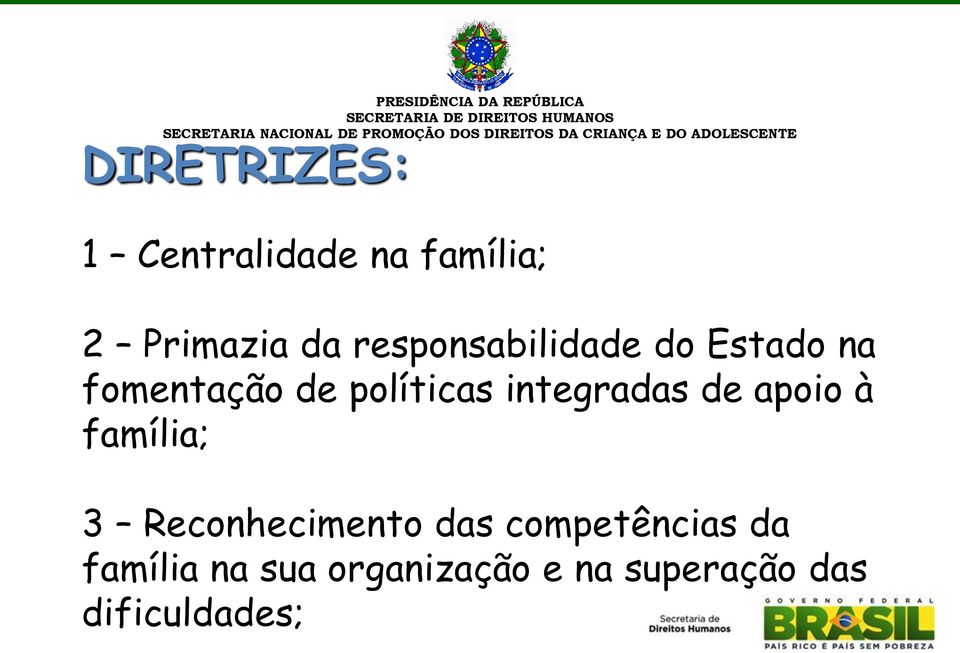 integradas de apoio à família; 3 Reconhecimento das